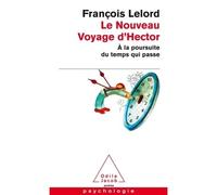 Le Nouveau Voyage d'Hector À la poursuite du temps qui passe - François Lelord - Odile Jacob - Poche - Essai