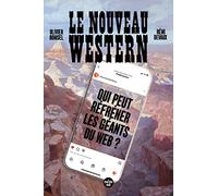 Le nouveau western - Qui peut réfréner les géants du web ?: Qui peut réfréner les géants du web ?