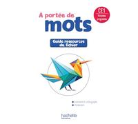 Le nouvel A portée de mots CE1 – Guide ressources du fichier élève – Ed. 2025