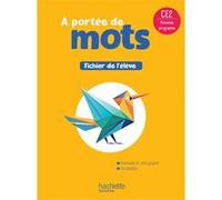 Hachette Pratique – Le nouvel A portée de mots CE2 – Fichier élève – Ed. 2025
