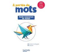 Le nouvel A portée de mots CE2 - Guide ressources du fichier élève Edition 2025 - Philippe Bourgouint - Hachette Education - broché - Scolaire / Universitaire