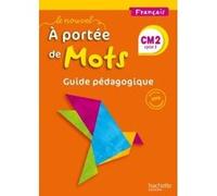 Le Nouvel A portée de mots - Français CM2 - Guide pédagogique Marjolaine Aniento (Auteur), Gaëlle Monteret (Auteur), Jean-Claude Lucas (Auteur), Janine Leclec'h-Lucas (Auteur), Robert Meunier (Auteur)