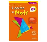 Marjolaine Aniento et al. – Le Nouvel A portée de mots – Français CM2 – Livre élève – Éd. 2017