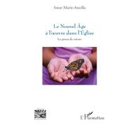 Le nouvel âge à l'œuvre dans l'Église – La gnose de retour – L'Harmattan