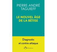 Le Nouvel Âge de la bêtise - Pierre-André Taguieff - L'observatoire Eds De - broché - Essai