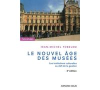 Le nouvel âge des musées: Les institutions culturelles au défi de la gestion
