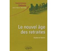 Le nouvel âge des retraites - Stéphanie Toutain - Ellipses - broché - Essai