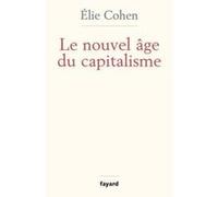 Le nouvel âge du capitalisme Elie Cohen (Auteur)