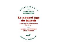 Le nouvel âge du kitsch Gilles Lipovetsky (Auteur), Jean Serroy (Auteur)