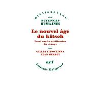 Le nouvel âge du kitsch: Essai sur la civilisation du "trop"