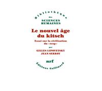 Le nouvel âge du kitsch Essai sur la civilisation du "trop" - Jean Serroy - Gallimard - broché - Essai
