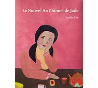 Le Nouvel An Chinois de Jade: Le Nouvel An Chinois à Paris