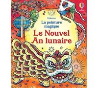 Bonnie Pang – Le Nouvel An lunaire: La peinture magique – Dès 5 ans – Livre-jeu avec pinceau