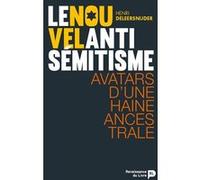 Le Nouvel Antisémitisme - Avatars D'une Haine Ancestrale