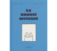 Le nouvel arrivant - Delphine Perret - Marcel Et Joachim - cartonné - Album jeunesse