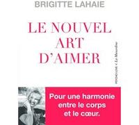 Le Nouvel Art d'aimer Brigitte Lahaie (Auteur)