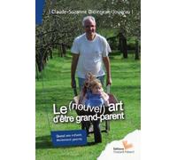 Le (nouvel) art d'être grand-parent - Claude-Suzanne Didierjean-Jouveau - L'instant Present Eds - broché - Essai
