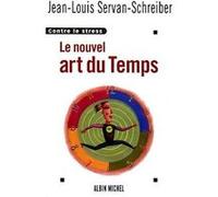 Jean-Louis Servan-Schreiber – Le Nouvel Art du temps – Contre le stress – Broché