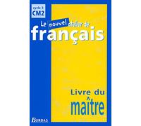Le nouvel atelier de français CM2 : manuel du maître