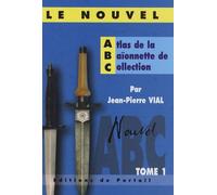 Le Nouvel Atlas de la Baïnnette de collection: Tome 1