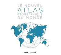 Le Nouvel atlas géographique du monde 6e ed