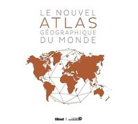 Le Nouvel Atlas géographique du Monde (4e ed)