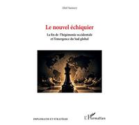 Le nouvel échiquier La fin de l’hégémonie occidentale et l’émergence du sud global - Abel Samary - L'harmattan - broché - Essai
