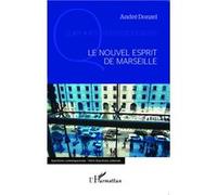 André Donzel – Le nouvel esprit de Marseille – Essai – Broché