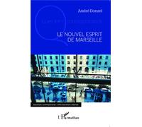 André Donzel – Le nouvel esprit de Marseille – Essai – Broché
