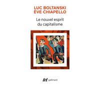 Eve Chiapello et Luc Boltanski – Le nouvel esprit du capitalisme – Poche – Gallimard