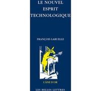 Le Nouvel Esprit technologique François Laruelle (Auteur)