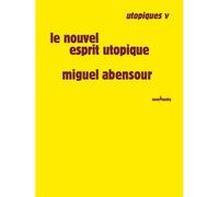 Le nouvel esprit utopique - Miguel Abensour - Sens Et Tonka Eds - broché - Essai