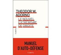 Le nouvel extrémisme de droite Theodor Wiesengrund Adorno (Auteur), Olivier Mannoni (Traduction)