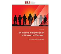 Le Nouvel Hollywood et la Guerre du Vietnam: Un pacte socio-esthétique