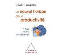 Le Nouvel Horizon De La Productivité - En Finir Avec Le Surtravail