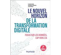Le nouvel horizon de la transformation digitale - 2e éd.: Focus sur les données, cap vers l'IA