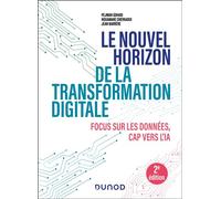 Le nouvel horizon de la transformation digitale Focus sur les données, cap vers l'IA - 2nde édition - Jean Barrère - Dunod - broché - Essai