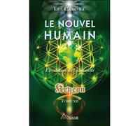 Le nouvel humain - L'évolution de l'humanité - Kryeon Tome XII - Lee Carroll - Ariane Publications - broché - Essai