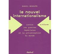 Le nouvel internationalisme : Contre les guerres impériales et la privatisation du monde