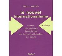 Le Nouvel internationalisme. Daniel Bensaïd (Auteur)