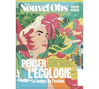 Le Nouvel Obs HS n°117 : Penser l´écologie - Juin 2024