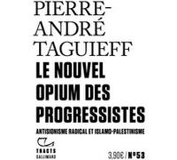 Le Nouvel Opium des progressistes: Antisionisme radical et islamo-palestinisme