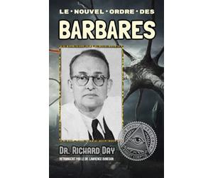 Le Nouvel Ordre des Barbares (Traduit): Retranscrit par le Dr. Lawrence Dunegan