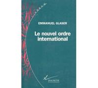 Le nouvel ordre international - Emmanuel Glaser - Hachette Litterature - broché - Livre