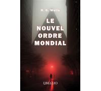 Le Nouvel Ordre Mondial - Herbert Georges Wells - Libellio - broché - Essai