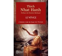 Le Novice - La Véritable Histoire De Kinh Tâm, Une Incarnation De La Compassion Au Vietnam