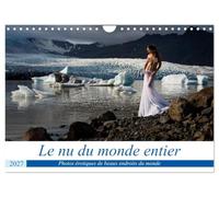 Le nu du monde entier (Calendrier mural 2027 DIN A4 vertical), CALVENDO calendrier mensuel: Photos érotiques de différents beaux endroits du monde