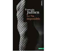 Le Nu impossible - François Jullien - Points - Poche - Essai