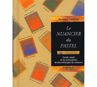 Le nuancier du pastel : Guide visuel de la composition et des mélanges de couleurs