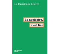 Le nu ire, c'est fini - La Parisienne Libérée - La Fabrique Eds - broché - Essai